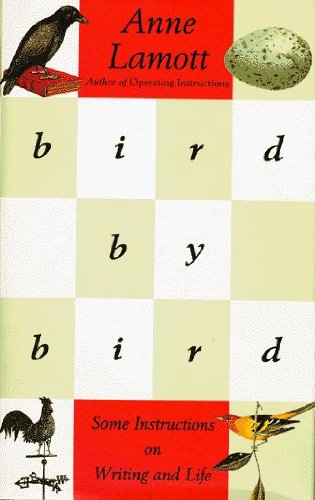 bird by bird {Bird by Bird}: Some Instructions on Writing and Life by Anne Lamott (Sep 1, 1995) (BIRD BY BIRD) - Click to Buy