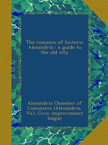 The romance of historic Alexandria : a guide to the old city - Click to Buy