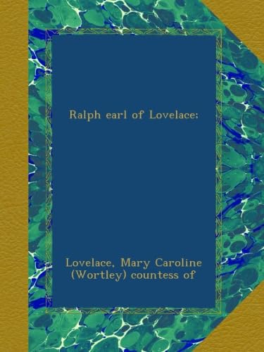 Ralph earl of Lovelace; - Click to Buy