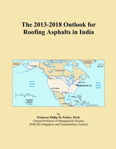 The 2013-2018 Outlook for Roofing Asphalts in India - Click to Buy