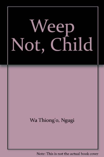 Weep Not, Child - Click to Buy