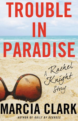 Trouble in Paradise: A Rachel Knight Story - Click to Buy