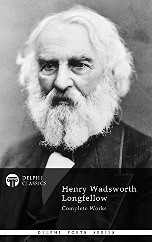 Delphi Complete Works of Henry Wadsworth Longfellow (Delphi Poets Series Book 13) - Click to Buy