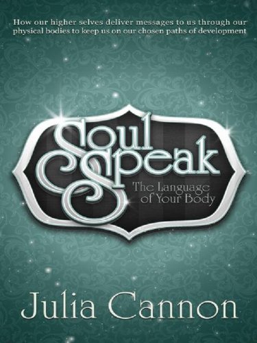 Soul Speak ~ The Language of Your Body - Click to Buy