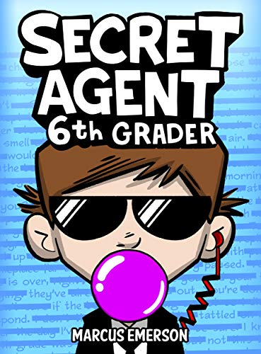 Secret Agent 6th Grader (a funny book for kids age 9-12): From the Creator of Diary of a 6th Grade Ninja - Click to Buy