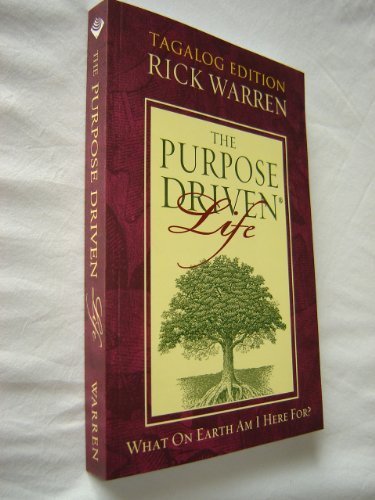 Tagalog Language Purpose Driven Life / Ang Buhay na May Layunin - Bakit Ako Naririto Sa Mundo? / Tagalog Philippine Ministry Edition / by Rick Warren - Click to Buy