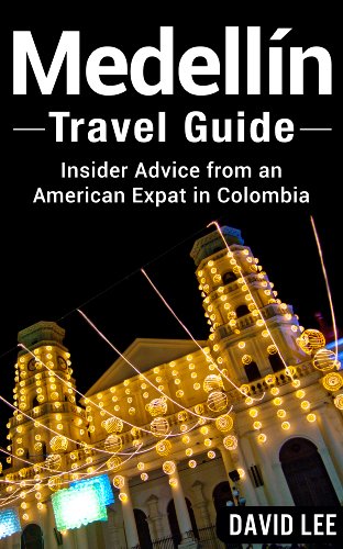 Medellín Travel Guide: Insider Advice from an American Expat in Colombia - Click to Buy