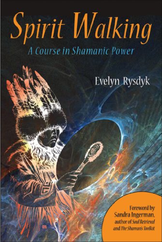 Spirit Walking: A Course in Shamanic Power - Click to Buy