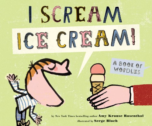 I Scream! Ice Cream!: A Book of Wordles - Click to Buy