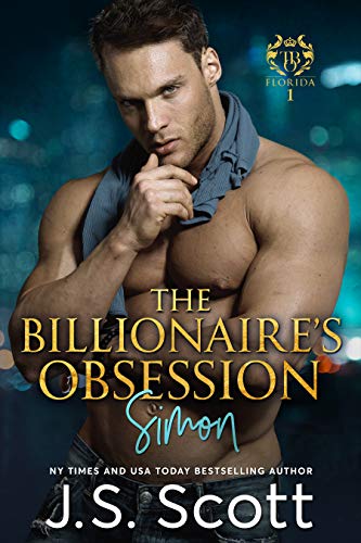 The Billionaire's Obsession ~ Simon (Florida Billionaires #1) (The Billionaire's Obsession, Book 1) - Click to Buy