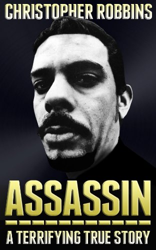 Assassin: The Terrifying True Story Of An International Hitman - Click to Buy