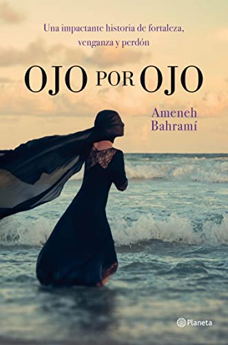 Ojo por ojo: Una impactante historia de fortaleza, venganza y perdón (Planeta) (Spanish Edition)