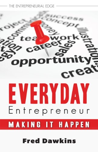 Everyday Entrepreneur: Making it Happen (The Entrepreneurial Edge Book 1) - Click to Buy