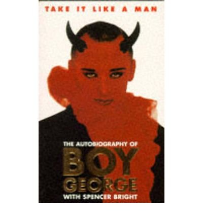 [ TAKE IT LIKE A MAN THE AUTOBIOGRAPHY OF BOY GEORGE BY BOY GEORGE](AUTHOR)PAPERBACK - Click to Buy