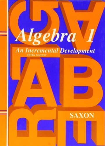 Algebra 1: An Incremental Development by John H. Saxon Jr. 3rd (third) edition [Hardcover(2003)] - Click to Buy
