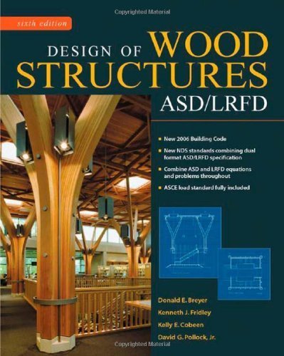 Design of Wood Structures-ASD/LRFD by Breyer, Donald, Fridley, Kenneth, Pollock, Jr., David, Cobee 6th (sixth) Edition [Hardcover(2006)] - Click to Buy