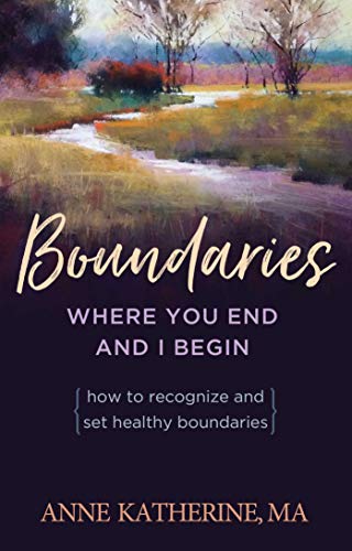 Boundaries Where You End And I Begin: How To Recognize And Set Healthy Boundaries - Click to Buy