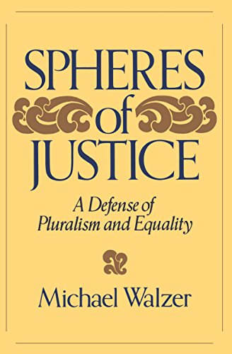Spheres Of Justice: A Defense Of Pluralism And Equality - Click to Buy