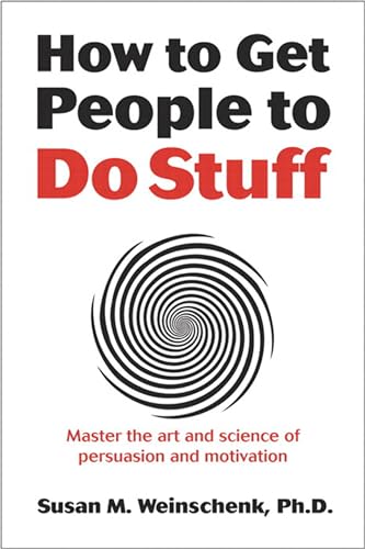 How to Get People to Do Stuff: Master the art and science of persuasion and motivation - Click to Buy