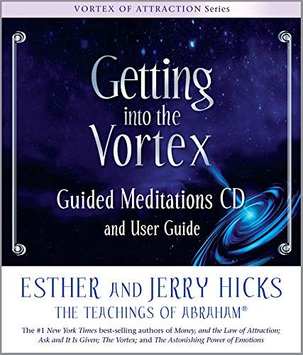 Getting into the Vortex Guided Meditations: CD and User Guide (Vortex of Attraction) by Hicks, Esther and Jerry on 06/12/2010 Har/Com edition - Click to Buy