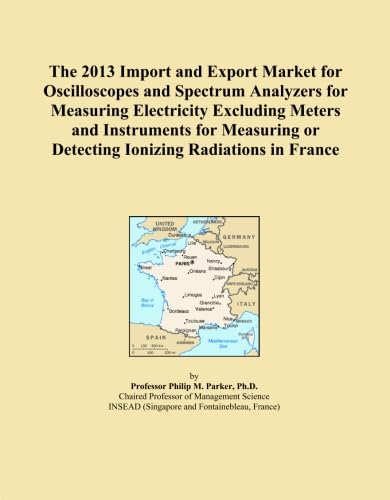The 2013 Import and Export Market for Oscilloscopes and Spectrum Analyzers for Measuring Electricity Excluding Meters and Instruments for Measuring or Detecting Ionizing Radiations in France - Click to Buy
