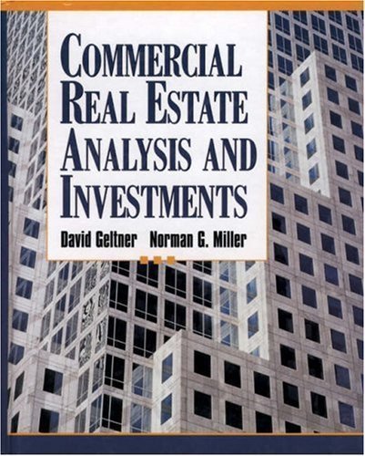 Commercial Real Estate: Analysis and Investments by Geltner, David M., Miller, Norman G. (2002) - Click to Buy
