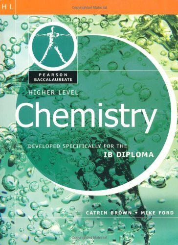 Pearson Baccalaureate: Higher Level Chemistry for the IB Diploma (Pearson International Baccalaureate Diploma: International Editions) by Brown, Catrin, Ford, Mike 1 edition (2009) - Click to Buy