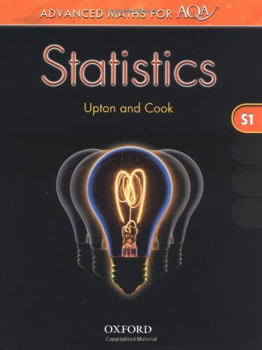 Advanced Maths for AQA: Statistics S1 by Upton, Graham, Cook, Ian, White, John, Simmons, Craig, Jeffe [14 October 2004] - Click to Buy