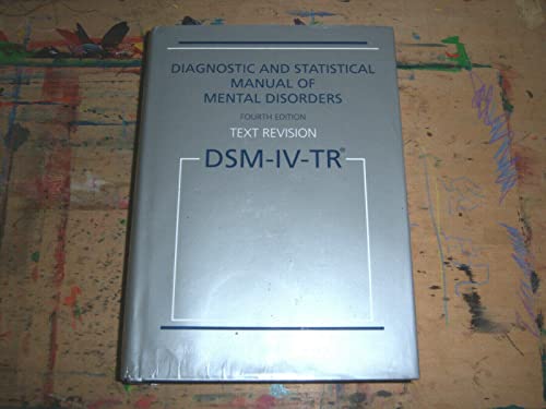 By American Psychiatric Association:Diagnostic and Statistical Manual of Mental Disorders DSM-IV-TR (Text Revision) Fourth (4th) Edition (4/E) TEXTBOOK (non Kindle) [HARDCOVER]