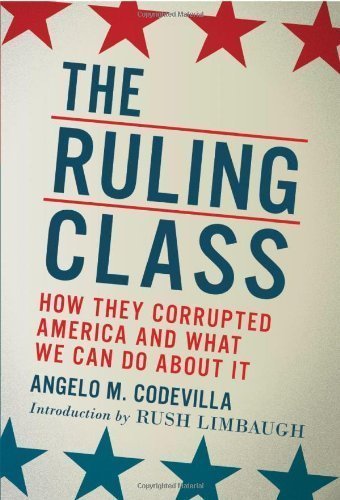 The Ruling Class: How They Corrupted America and What We Can Do About It by Codevilla, Angelo M. (9/12/2010) - Click to Buy