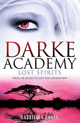 Lost Spirits (Darke Academy) of Poole, Gabriella on 01 November 2012 - Click to Buy