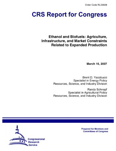 Ethanol and Biofuels: Agriculture, Infrastructure, and Market Constraints Related to Expanded Production - Click to Buy