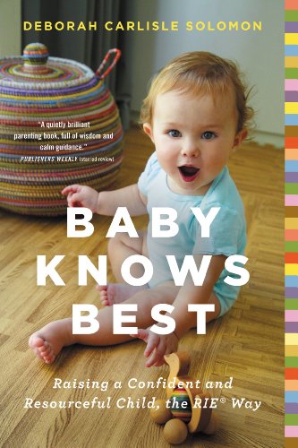 Baby Knows Best: Raising a Confident and Resourceful Child, the RIE™ Way - Click to Buy