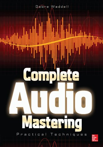 Complete Audio Mastering: Practical Techniques - Click to Buy