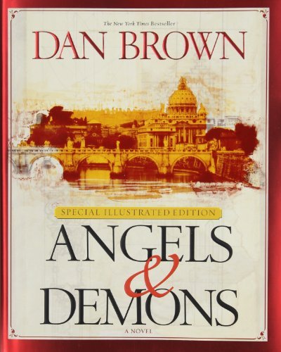 By Dan Brown:Angels & Demons: Special Illustrated Collector's Edition (Robert Langdon) [Hardcover] - Click to Buy