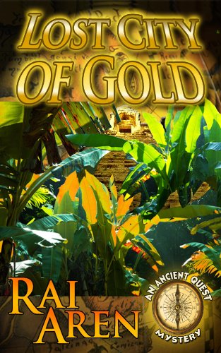 Lost City of Gold (An Ancient Quest Mystery Book 1)
