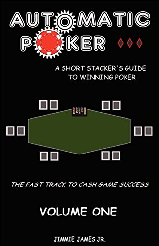 Automatic Poker: A Short Stacker's Guide To Winning Poker - Click to Buy