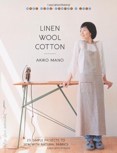 Linen, Wool, Cotton: 25 Simple Projects to Sew with Natural Fabrics (Make Good: Crafts + Life) - Click to Buy