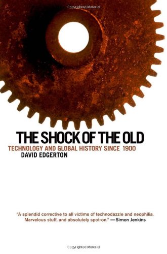 The Shock of the Old: Technology and Global History since 1900 - Click to Buy