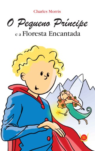 O PEQUENO PRÍNCIPE E A FLORESTA ENCANTADA (Portuguese Edition) - Click to Buy