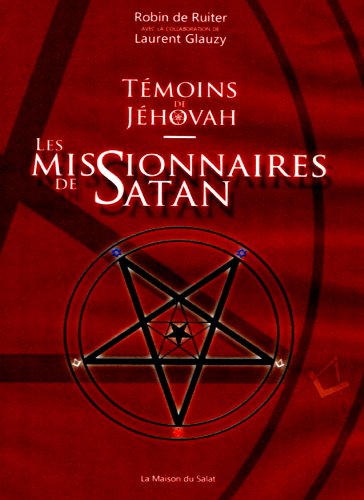 Témoins de Jéhovah - Les missionnaires de Satan (French Edition) - Click to Buy