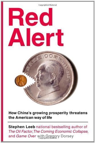 Red Alert: How China's Growing Prosperity Threatens the American Way of Life by Stephen Leeb (Oct 19 2011) - Click to Buy
