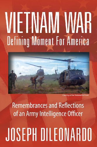 Vietnam War: Defining Moment For America: Remembrances and Reflections of an Army Intelligence Officer - Click to Buy