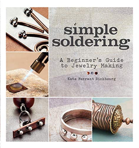 Simple Soldering: A Beginner's Guide to Jewelry Making - Click to Buy