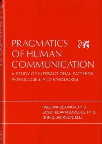 Pragmatics Of Human Communication by Paul Watzlawick (Jan 1 1981) - Click to Buy