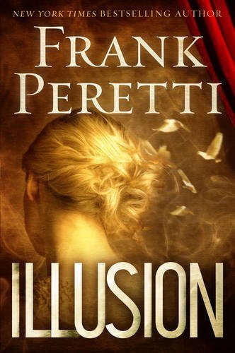 Illusion by Frank Peretti (2012) - Click to Buy