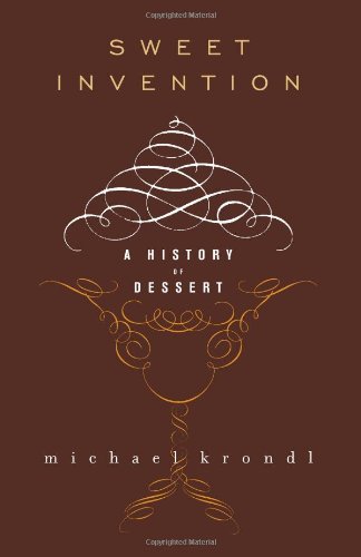 Sweet Invention: A History of Dessert - Click to Buy