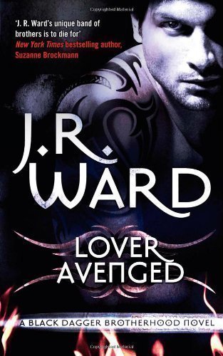 Lover Avenged: Number 7 in series (Black Dagger Brotherhood) by Ward, J. R. (2009) - Click to Buy