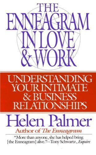 Enneagram in Love and Work: Understanding Your Intimate and Business Relationships by Helen Palmer 1st (first) Edition (1996) - Click to Buy