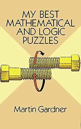 My Best Mathematical and Logic Puzzles (Dover Math Games & Puzzles) - Click to Buy